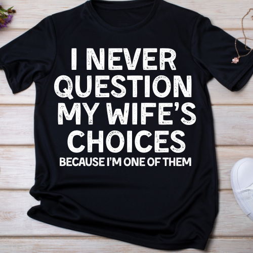 Never Question My Wife Design