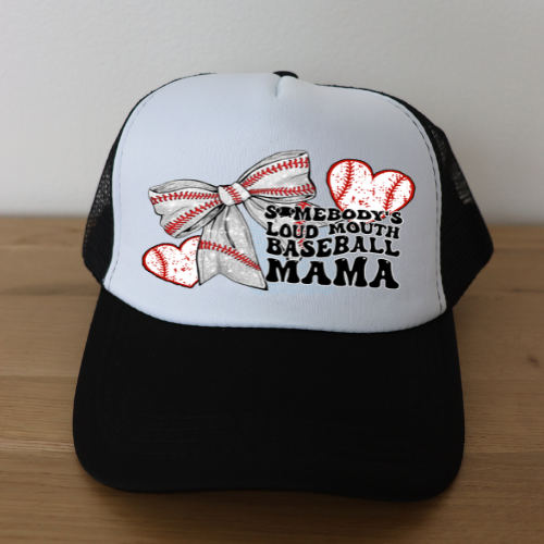 Somebody's Loud Mouth Baseball Mama Trucker Hat