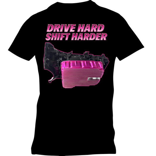Total Transmissions Drive Hard Shift Harder T Shirt