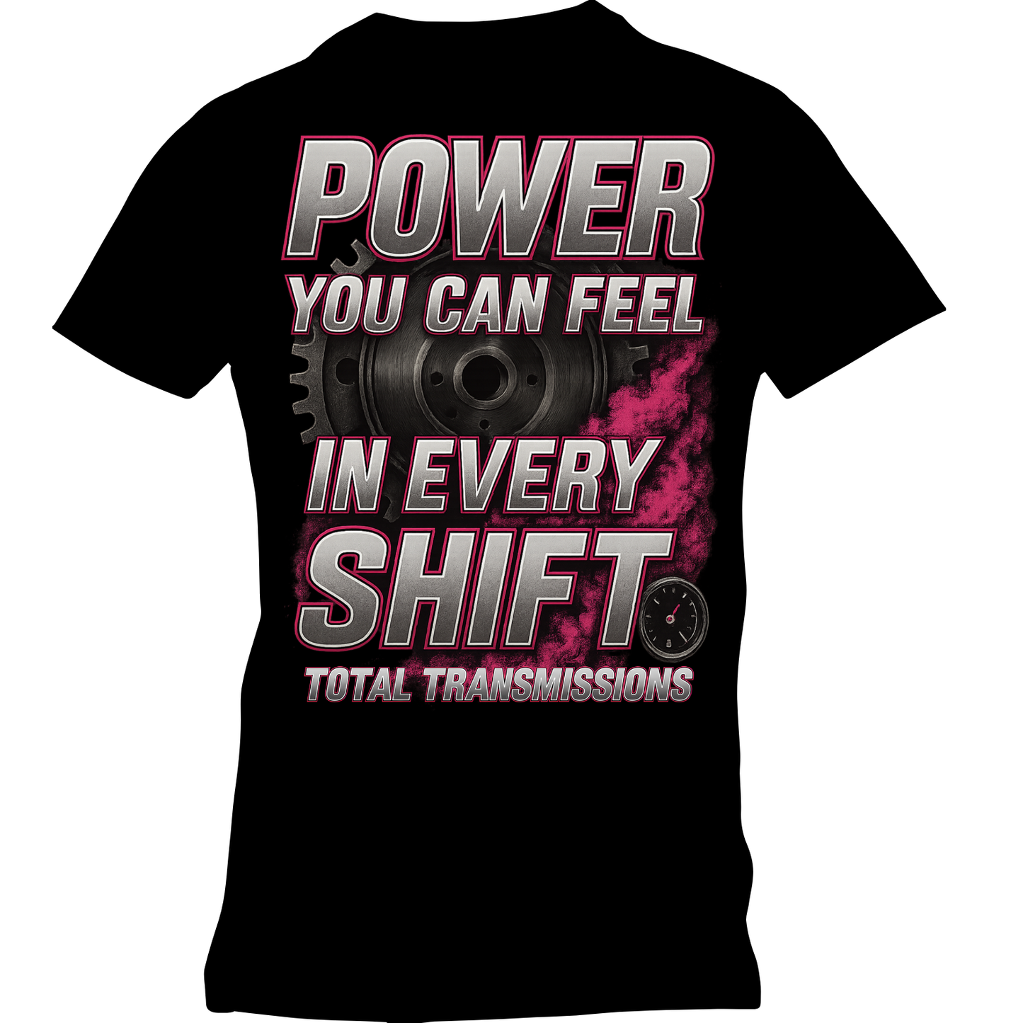 Total Transmissions Power You Can Feel T Shirt