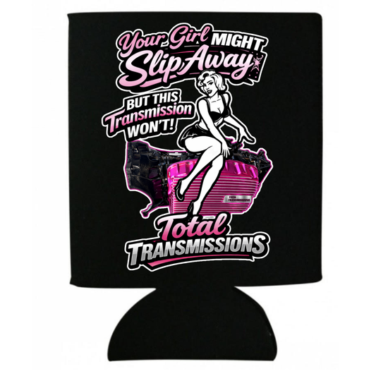 Total Transmissions Your Girl Might Slip Away Koozie