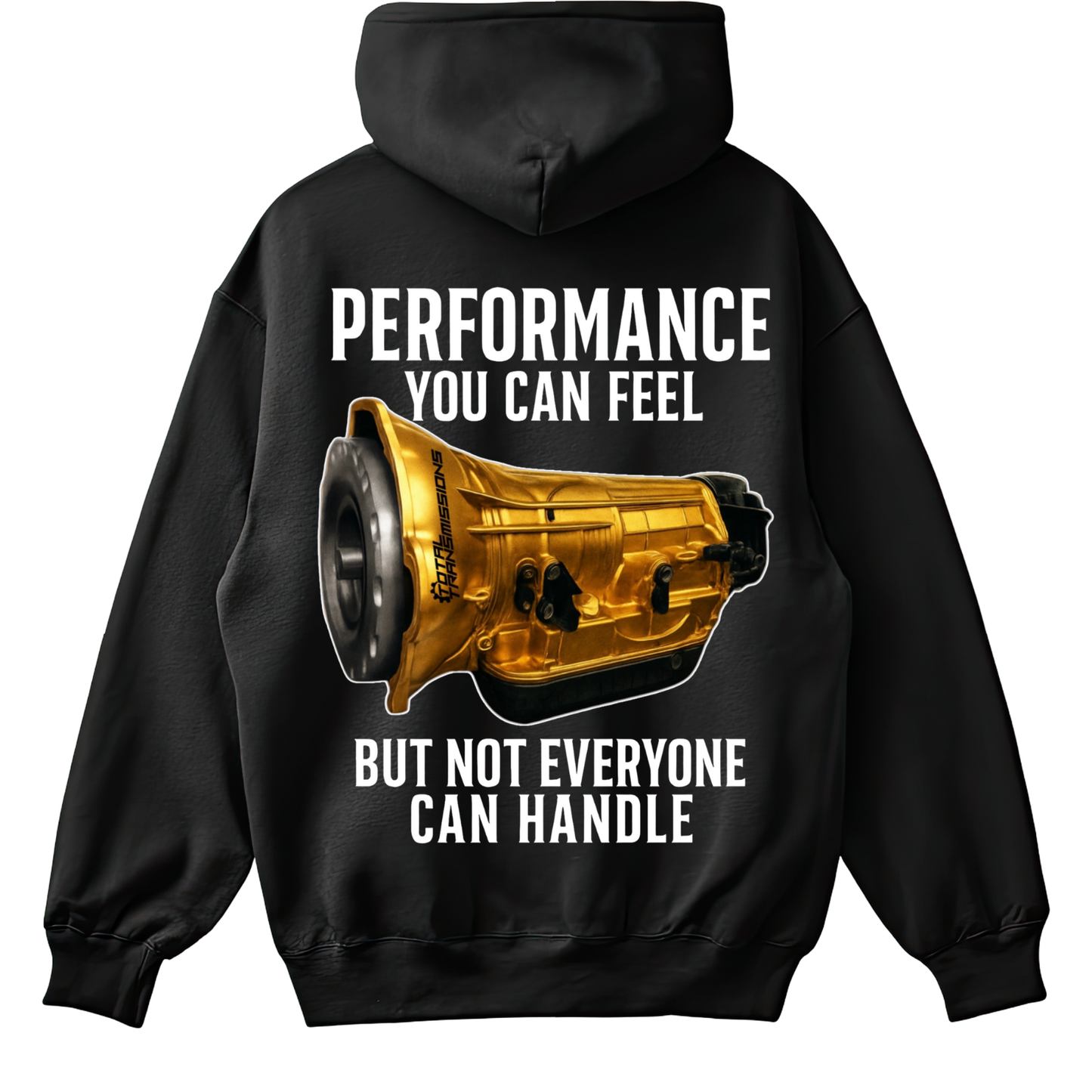 Total Transmissions Performance You Can Feel Hoodie